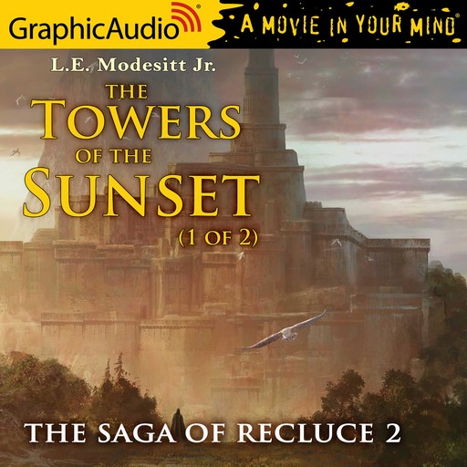 Towers of the Sunset, The (1 of 2) [Dramatized Adaptation], J.R., L.E. Modesitt