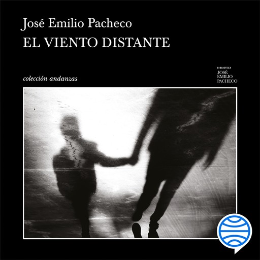 El viento distante y otros relatos, José Emilio Pacheco