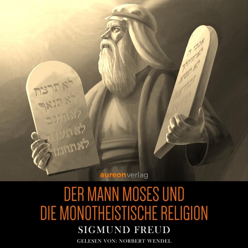 Der Mann Moses und die monotheistische Religion, Sigmund Freud