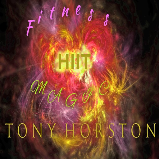 Fitness Magic - HIIT, Tony Horston
