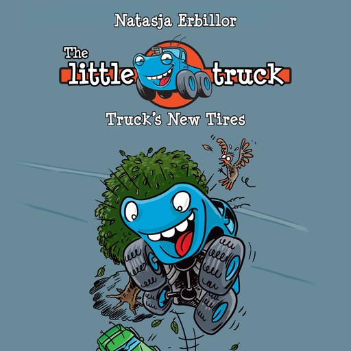 The Little Truck #2: Truck’s New Tires, Natasja Erbillor