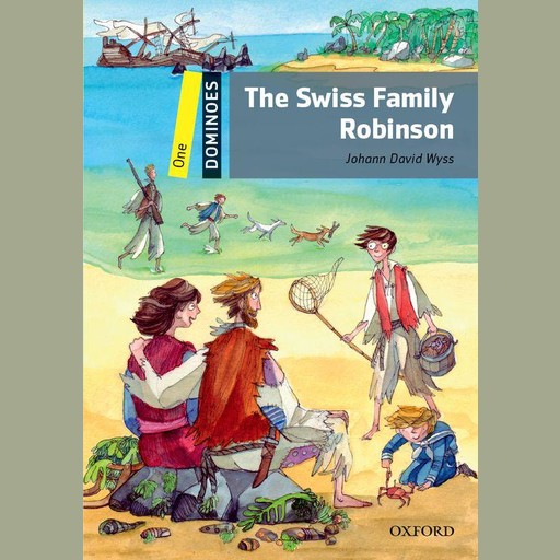 The Swiss Family Robinson, Johann David Wyss, Alex Raynham