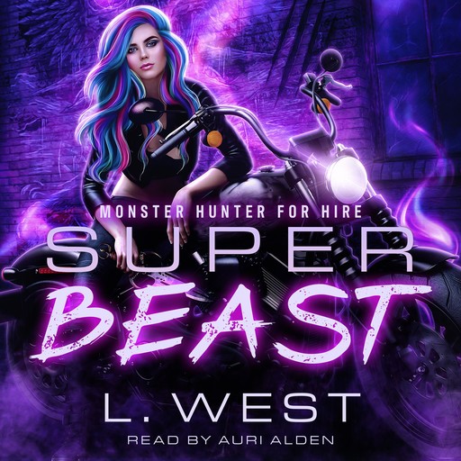 Monster Hunter for Hire: Super Beast, S.J. West