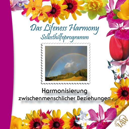 Das Lifeness Harmony Selbsthilfeprogramm: Harmonisierung zwischenmenschlicher Beziehungen, 