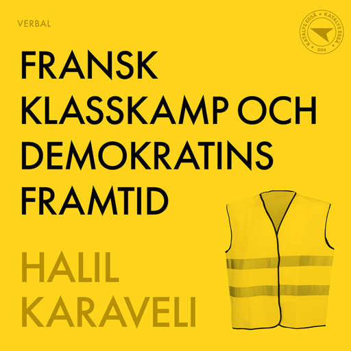 Fransk klasskamp och demokratins framtid, Halil Karaveli