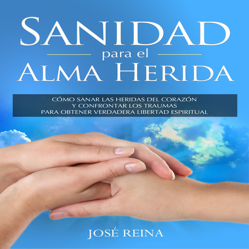 Sanidad para el Alma Herida, José Reina