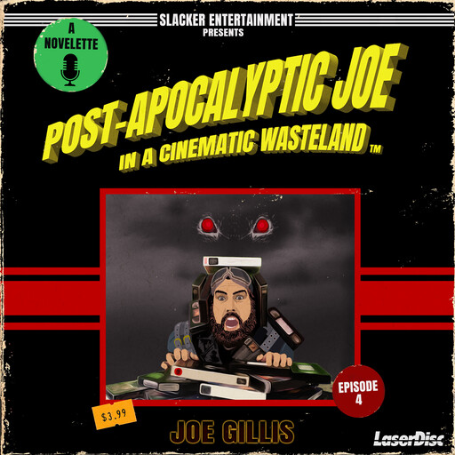 Post-Apocalyptic Joe in a Cinematic Wasteland - Episode 4: Killer Rodents of Unusual Size, Joe Gillis