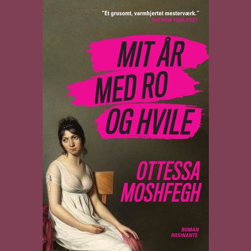 Mit år med ro og hvile, Ottessa Moshfegh