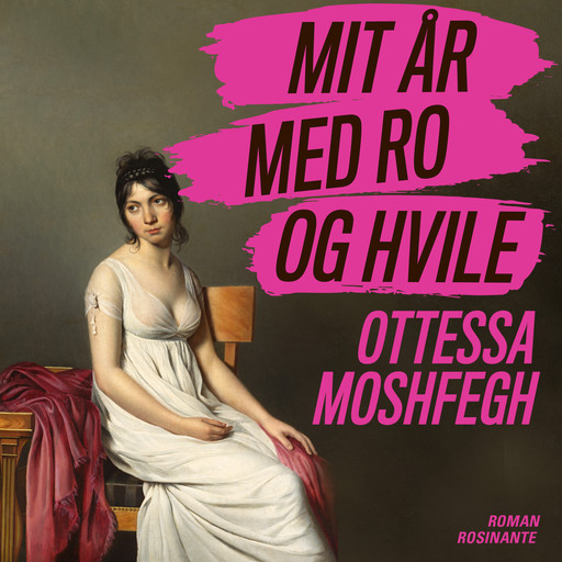 Mit år med ro og hvile, Ottessa Moshfegh