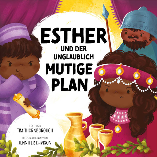 Esther und der unglaublich mutige Plan, Tim Thornborough