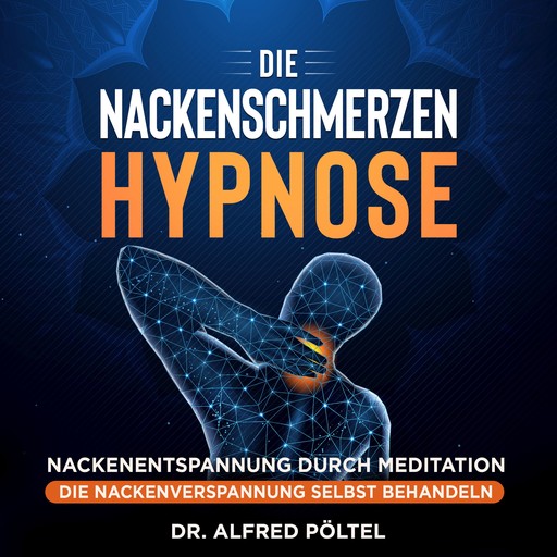 Die Nackenschmerzen Hypnose, Alfred Pöltel