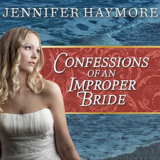 Confessions of an Improper Bride, Jennifer Haymore