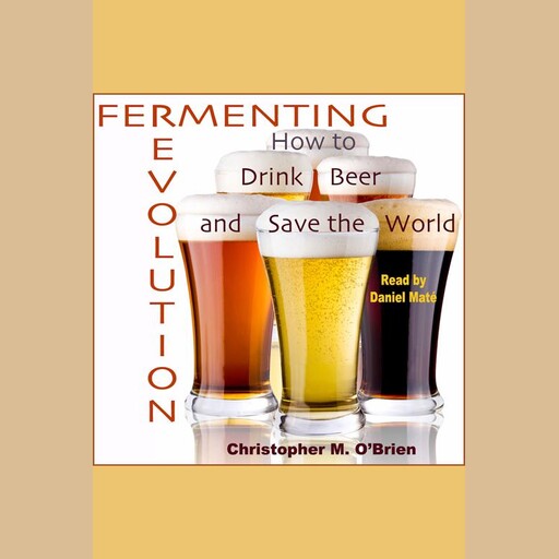 Fermenting Revolution, Christopher Mark O'Brien