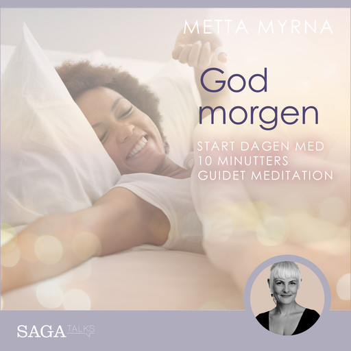 God morgen - Start dagen med 10 minutters guidet meditation, Metta Myrna