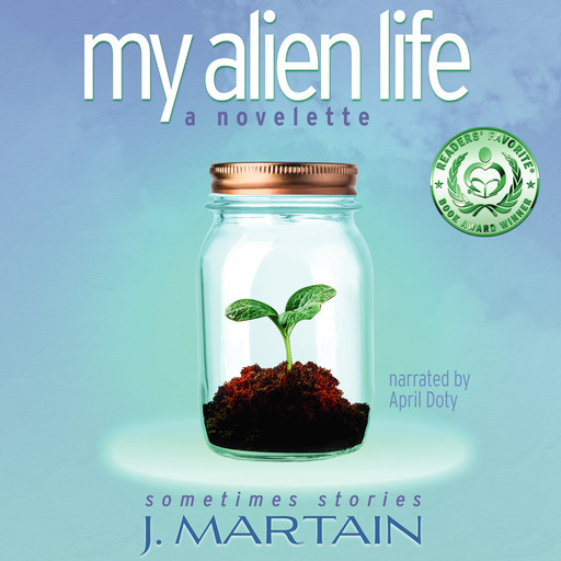 My Alien Life, J. Martain