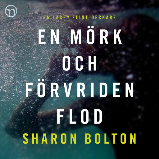 En mörk och förvriden flod, Sharon Bolton