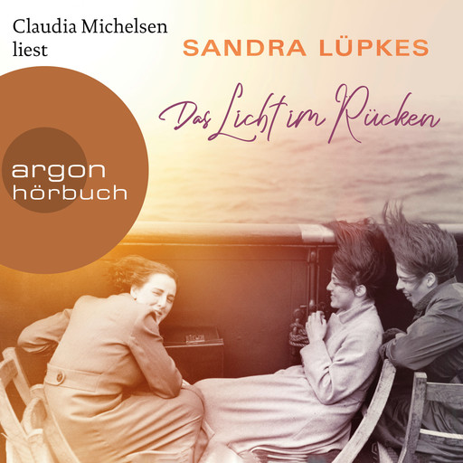 Das Licht im Rücken (Ungekürzte Lesung), Sandra Lüpkes