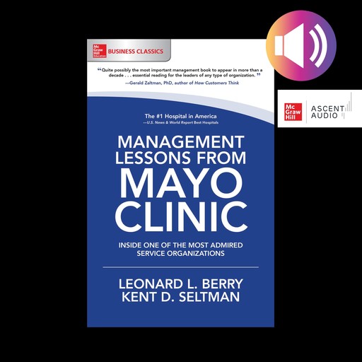 Management Lessons from Mayo Clinic, Leonard L. Berry, Kent D. Seltman
