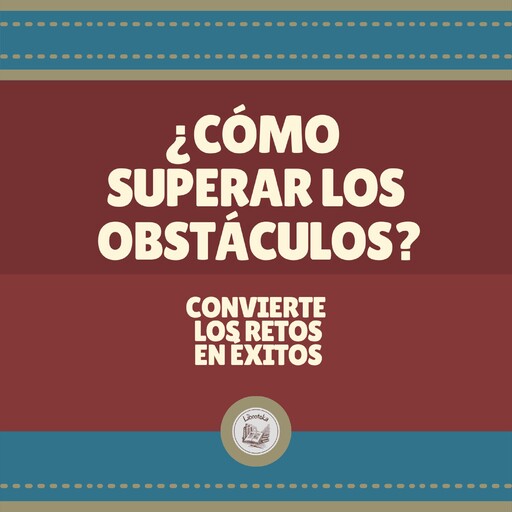 ¿COMO SUPERAR LOS OBSTACULOS?, LIBROTEKA