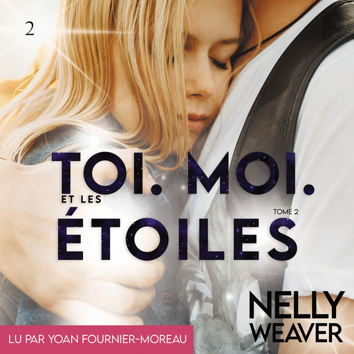 Toi. Moi. Et les étoiles T2, Nelly Weaver