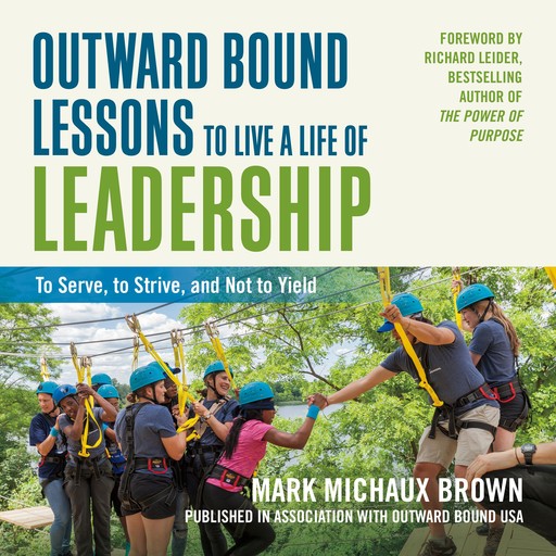 Outward Bound Lessons to Live a Life of Leadership, Mark Brown