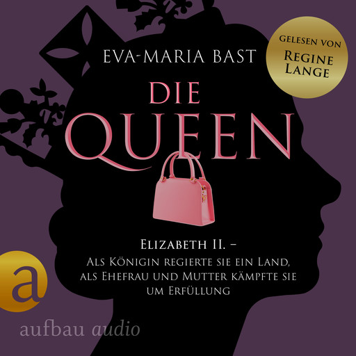 Die Queen: Elizabeth II. - Als Königin regierte sie ein Land, als Ehefrau und Mutter kämpfte sie um Erfüllung - Die Queen, Band 2 (Ungekürzt), Eva-Maria Bast