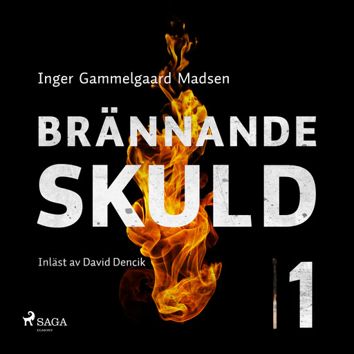 Brännande skuld: Del 1, Inger Gammelgaard Madsen