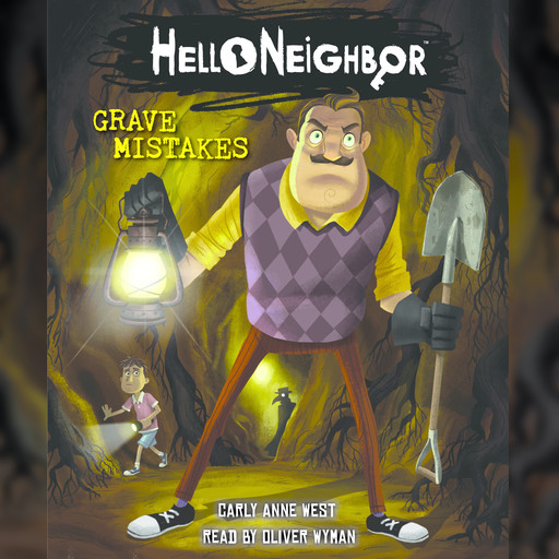 Grave Mistakes: An AFK Book (Hello Neighbor #5), Carly Anne West