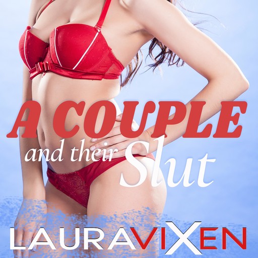 A Couple and their Slut, Laura Vixen