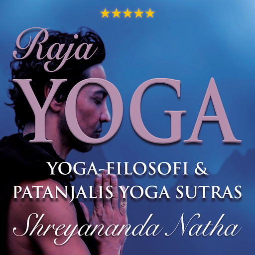 Raja yoga – Yoga som meditation, Shreyanada Natha