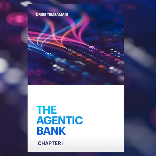 The Agentic Bank, Driss Temsamani