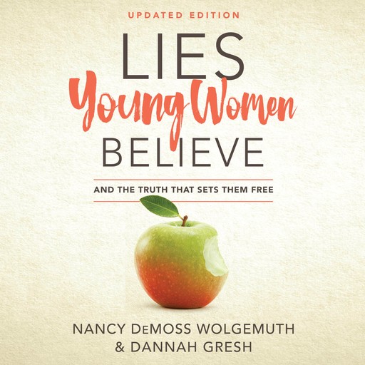 Lies Young Women Believe, Dannah Gresh, Nancy DeMoss Wolgemuth