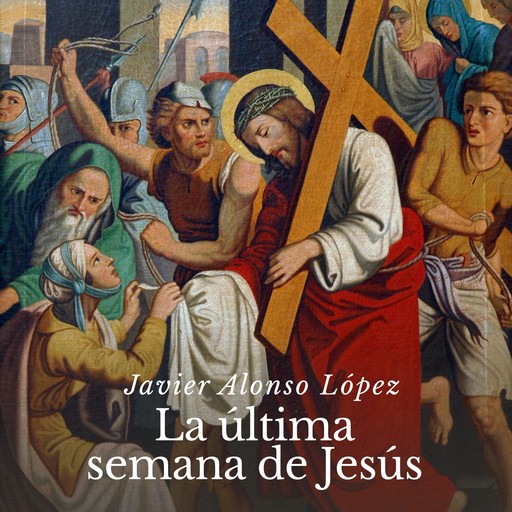 La última semana de Jesús, Javier Alonso