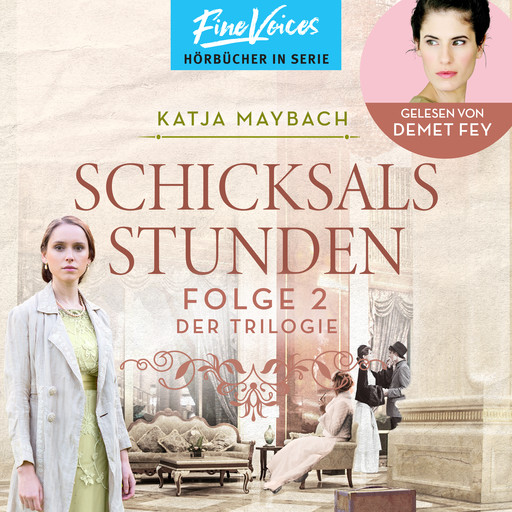 Schicksalsstunden - Schicksals-Trilogie, Folge 2 (ungekürzt), Katja Maybach