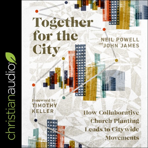 Together for the City, John James, Neil Powell
