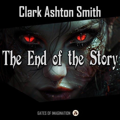 The End of the Story, Clark Ashton Smith