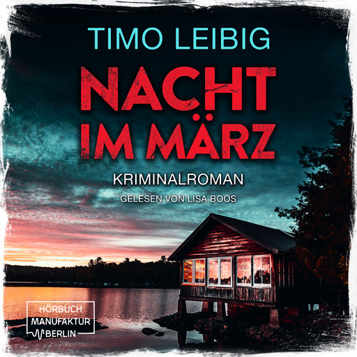Nacht im März - Leonore Goldmann ermittelt, Band 2 (ungekürzt), Timo Leibig