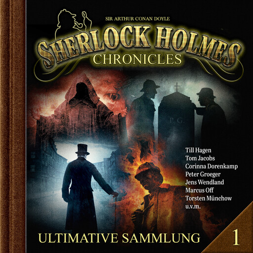 Sherlock Holmes Chronicles, Ultimative Sammlung Volume 1 (ungekürzt), J.J. Preyer