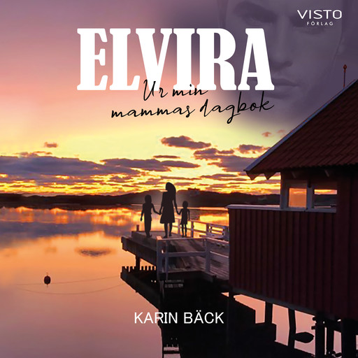 Elvira : Ur min mammas dagbok, Karin Bäck