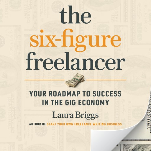 The Six-Figure Freelancer, Laura Briggs