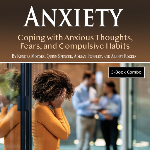Anxiety, Spencer Quinn, Adrian Tweeley, Albert Rogers, Kendra Motors