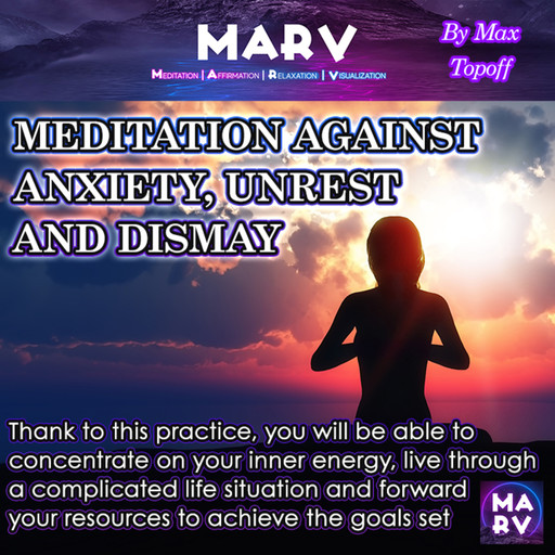 Meditation Against Anxiety, Unrest And Dismay, Max Topoff