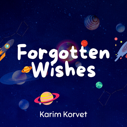 Forgotten Wishes, Karim Korvet