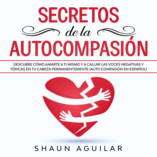 Secretos de la Autocompasión, Shaun Aguilar