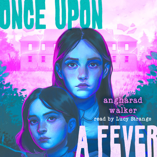 Once Upon a Fever, Angharad Walker