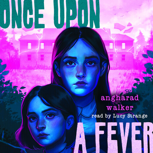 Once Upon a Fever, Angharad Walker
