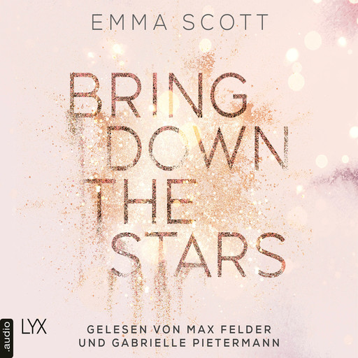 Bring Down the Stars - Beautiful-Hearts-Duett, Teil 1 (ungekürzt), Emma Scott