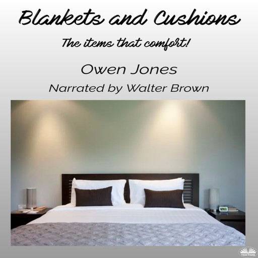 Blankets And Cushions-The Items That Comfort!, Owen Jones
