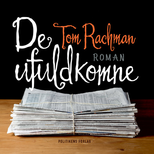 De ufuldkomne, Tom Rachman