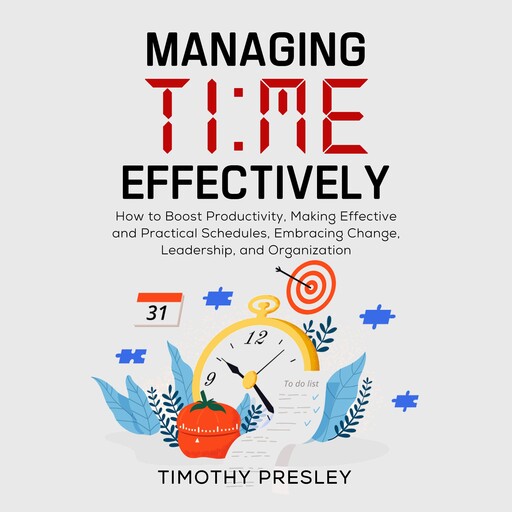 Managing Time Effectively, Timothy Presley